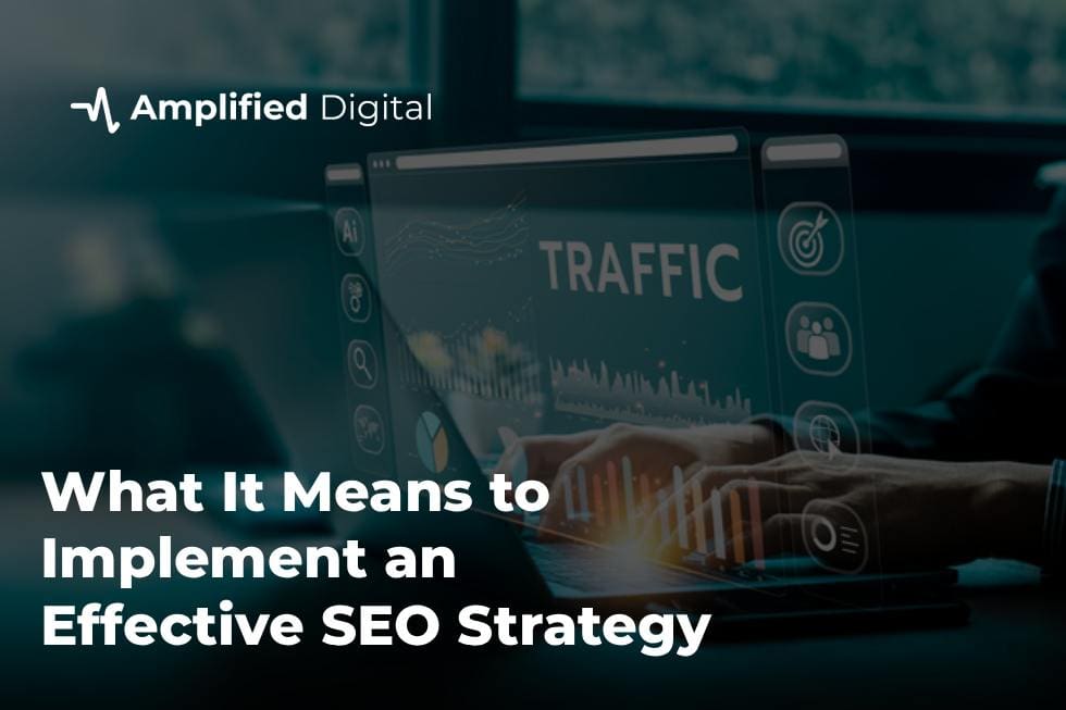 What It Means to Implement an Effective SEO Strategy