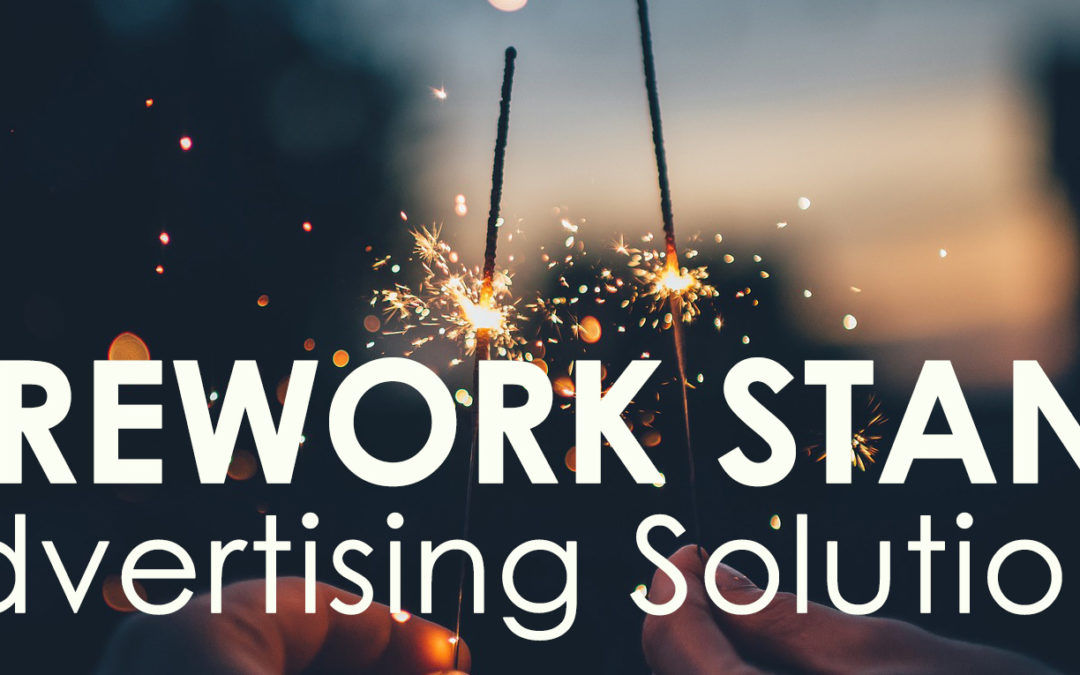 Make a BANG! Simple Advertising Solutions for your Fireworks Business